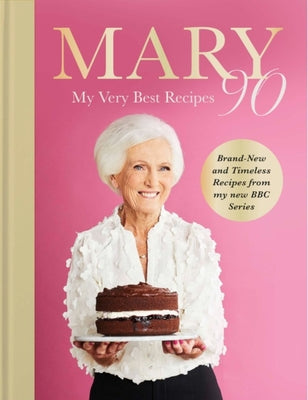 Cover Image for Mary 90: My Very Best Recipes -- Mary Berry, Hardcover
