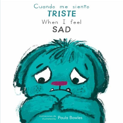 Cover Image for Cuando Me Siento Triste/When I Feel Sad -- Paula Bowles, Board Books