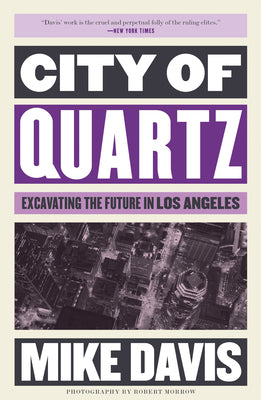 Cover Image for City of Quartz: Excavating the Future in Los Angeles -- Mike Davis, Paperback