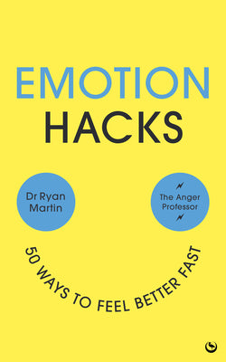 Cover Image for Emotion Hacks: 50 Ways to Feel Better Fast -- Ryan Martin, Paperback