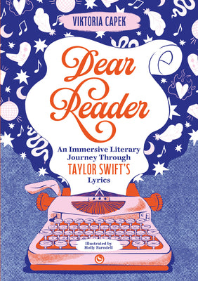 Cover Image for Dear Reader: An Immersive Literary Journey Through Taylor Swift's Lyrics -- Viktoria Capek, Paperback