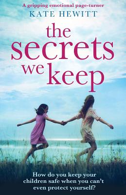 The Secrets We Keep: A gripping emotional page turner -- Kate Hewitt, Paperback