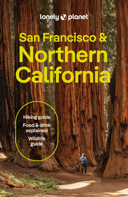Cover Image for Lonely Planet San Francisco & Northern California: Plan the Trip of a Lifetime Detailed Itineraries & Maps Insider Tips Covers San Francisco, Marin Co -- Alexis Averbuck, Paperback