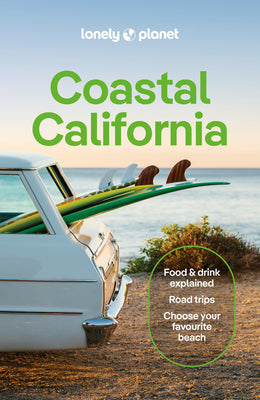 Cover Image for Lonely Planet Coastal California: Plan the Trip of a Lifetime Detailed Itineraries & Maps Insider Tips Covers San Francisco, Marin County & the Bay Ar -- Anita Isalska, Paperback