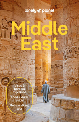 Cover Image for Lonely Planet Middle East: Plan the Trip of a Lifetime Detailed Itineraries & Maps Insider Tips Covers Egypt, Turkiye, Israel, Jordan and More -- Mark Elliott, Paperback
