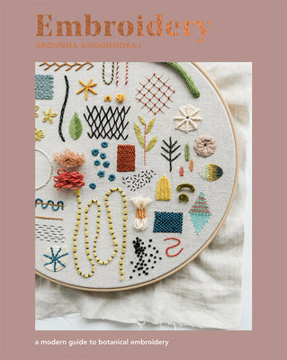 Cover Image for Embroidery: A Modern Guide to Botanical Embroidery -- Arounna Khounnoraj, Paperback