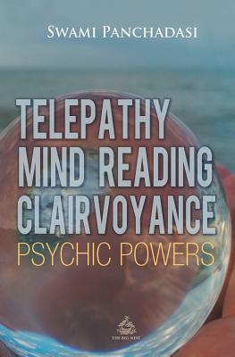 Cover Image for Telepathy, Mind Reading, Clairvoyance, and Other Psychic Powers -- Panchadasi Panchadasi, Paperback