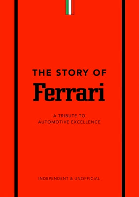 Cover Image for The Story of Ferrari: A Tribute to Automotive Excellence -- Stuart Codling, Hardcover