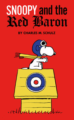 Cover Image for Peanuts: Snoopy and the Red Baron -- Charles M. Schulz, Hardcover