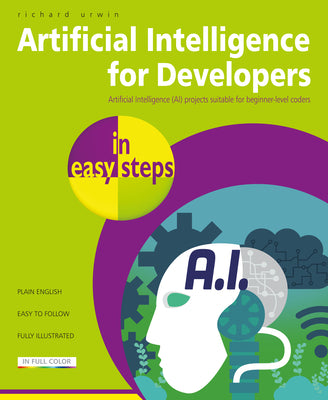 Cover Image for Artificial Intelligence for Developers in Easy Steps -- Richard Urwin, Paperback