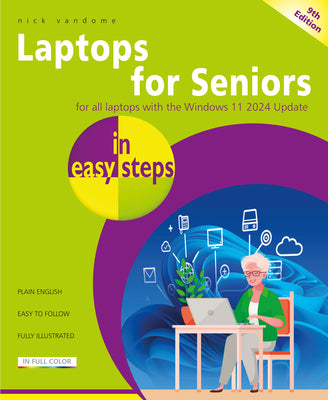 Cover Image for Laptops for Seniors in Easy Steps, 9th Edition: Covers All Laptops with the Windows 11 2024 Update -- Nick Vandome, Paperback