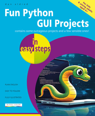 Cover Image for Fun Python GUI Projects in Easy Steps -- Dan Aldred, Paperback