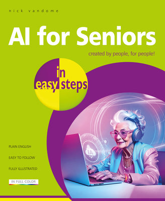 Cover Image for AI for Seniors in Easy Steps -- Nick Vandome, Paperback