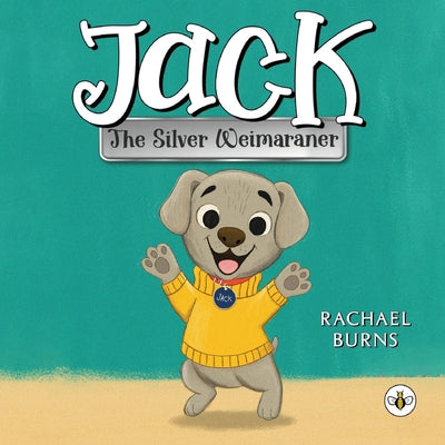 Cover Image for Jack the Silver Weimaraner -- Rachael Burns, Paperback