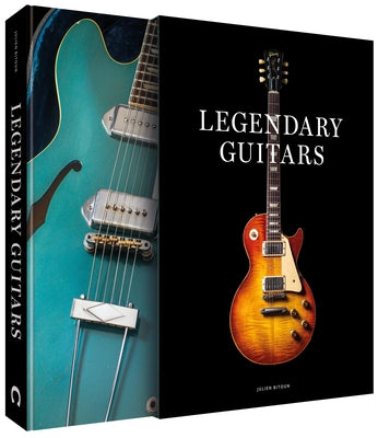 Cover Image for Legendary Guitars: Explore the World's Most Legendary Guitars -- Julien Bitoun, Hardcover