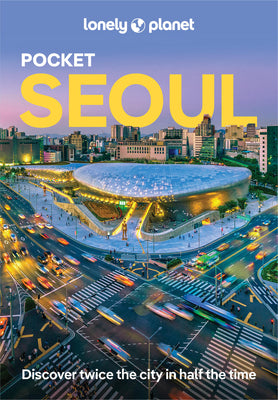Cover Image for Lonely Planet Pocket Seoul: Discover Twice the City in Half the Time Top Sights Maps & Walking Tours Covers Gangnam, Gwanghwamun & Jongno-Gu, Myeong-D -- Simon Richmond, Paperback