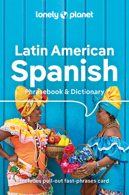 Cover Image for Lonely Planet Latin American Spanish Phrasebook & Dictionary -- Lonely Planet, Paperback