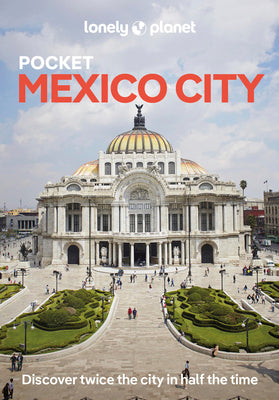 Cover Image for Lonely Planet Pocket Mexico City: 2025 - 2026 Travel Guide Discover Twice the City in Half the Time Top Sights Maps & Walking Tours Covers Centro Hist -- Phillip Tang, Paperback