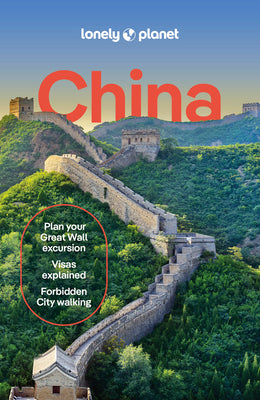 Cover Image for Lonely Planet China: 2025 - 2026 Travel Guide Plan the Trip of a Lifetime Detailed Itineraries & Maps Insider Tips Covers Beijing, Shanghai, the Great -- Simon Richmond, Paperback