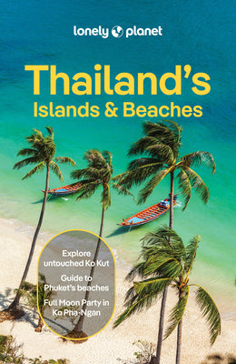 Cover Image for Lonely Planet Thailand's Islands & Beaches: Plan the Trip of a Lifetime Detailed Itineraries & Maps Insider Tips Covers Bangkok, Ko Chand, Hua Hin, Ko -- Austin Bush, Paperback