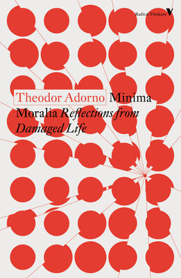 Cover Image for Minima Moralia: Reflections from Damaged Life -- Theodor Adorno, Paperback
