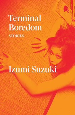Cover Image for Terminal Boredom: Stories -- Izumi Suzuki, Paperback