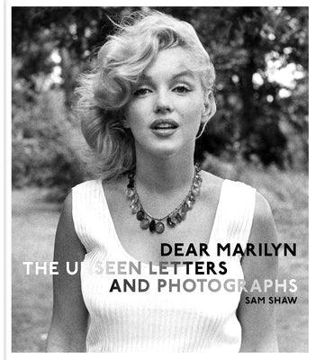 Cover Image for Dear Marilyn: The Unseen Letters and Photographs -- Sam Shaw, Hardcover