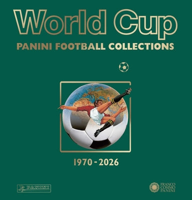 Cover Image for World Cup Panini Football Collections 1970-2026: Limited Edition -- Franco Cosimo Panini Editore, Paperback