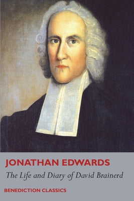 Cover Image for The Life and Diary of David Brainerd -- Jonathan Edwards, Paperback