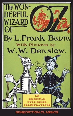 The Wonderful Wizard of Oz: (Illustrated first edition. 148 original full-color illustrations) -- L. Frank Baum, Hardcover