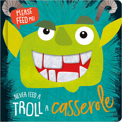 Cover Image for Never Feed a Troll a Casserole -- Kali Stileman, Board Book