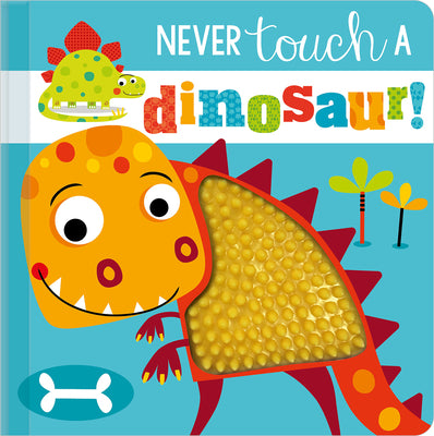 Cover Image for Never Touch a Dinosaur! -- Rosie Greening, Board Books