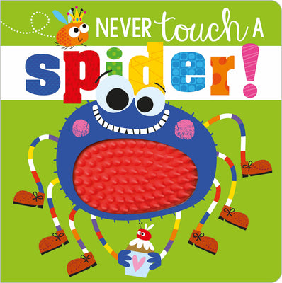 Cover Image for Never Touch a Spider! -- Rosie Greening, Board Books