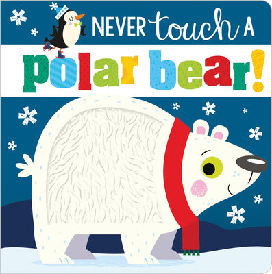 Cover Image for Never Touch a Polar Bear! -- Rosie Greening, Board Books