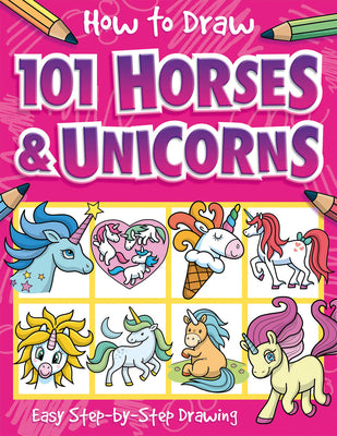 Cover Image for How to Draw 101 Horses and Unicorns: Easy Step-By-Step Drawing Book for Children Ages 5+ -- Barry Green, Paperback