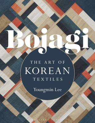 Cover Image for Bojagi: The Art of Korean Textiles -- Youngmin Lee, Paperback