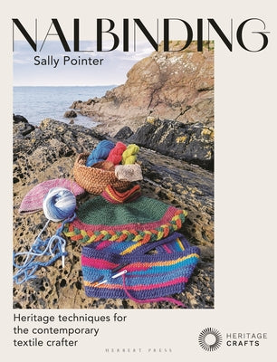 Cover Image for Nalbinding - It's Not Knitting: Heritage Techniques for the Contemporary Textile Crafter -- Sally Pointer, Paperback