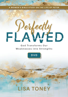 Cover Image for Perfectly Flawed Women's Bible Study DVD: God Transforms Our Weaknesses Into Strengths (a Women's Bible Study on the Life of Peter) -- Lisa Toney, DVD-Video