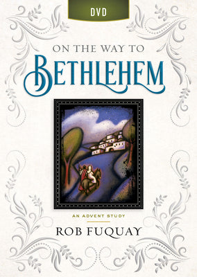 Cover Image for On the Way to Bethlehem DVD: An Advent Study -- Rob Fuquay, DVD Video