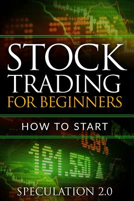 Cover Image for Stock Trading for Beginners: How to Start -- Speculazione Duepuntozero, Paperback