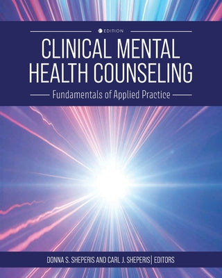 Cover Image for Clinical Mental Health Counseling: Fundamentals of Applied Practice -- Donna Sheperis, Paperback