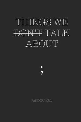 Cover Image for Things We Don't Talk about -- Pandora Owl, Paperback