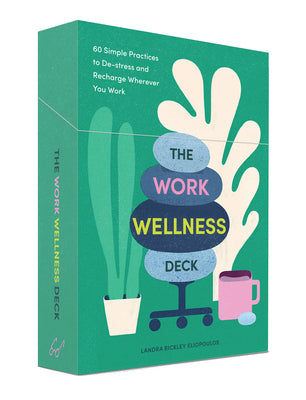 Cover Image for The Work Wellness Deck: 60 Simple Practices to De-Stress and Recharge Wherever You Work -- Landra Bickley Eliopoulos, Other
