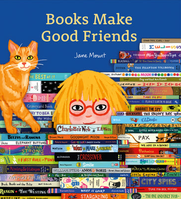 Cover Image for Books Make Good Friends -- Jane Mount, Hardcover