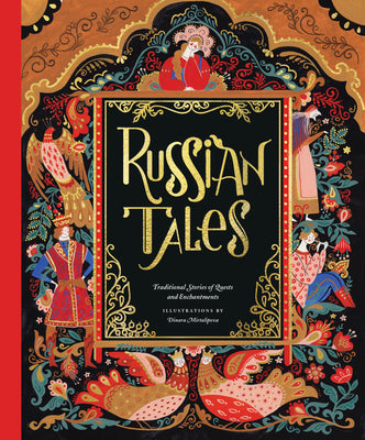 Cover Image for Russian Tales: Traditional Stories of Quests and Enchantments -- Dinara Mirtalipova, Hardcover