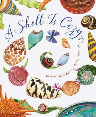 Cover Image for A Shell Is Cozy -- Dianna Hutts Aston, Hardcover