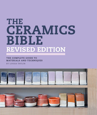 Cover Image for The Ceramics Bible Revised Edition -- Louisa Taylor, Hardcover