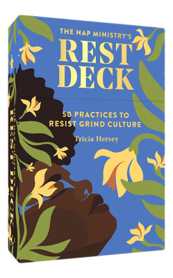 Cover Image for The Nap Ministry's Rest Deck: 50 Practices to Resist Grind Culture -- Tricia Hersey, OO