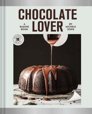 Cover Image for Chocolate Lover: A Baking Book--Decadent Treats -- Michele Song, Hardcover