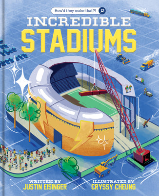 Cover Image for How'd They Make That?! Incredible Stadiums: Book 1 -- Justin Eisinger, Hardcover